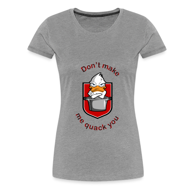 Women’s Premium T-Shirt Quack - heather gray